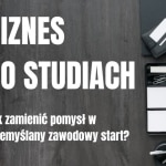 Biznes po studiach: Jak zamienić pomysł w przemyślany start? Minimalistyczne biurko