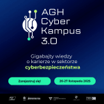 AGH Cyber Kampus 3.0: Gigabajty wiedzy o karierze w cyberbezpieczeństwie