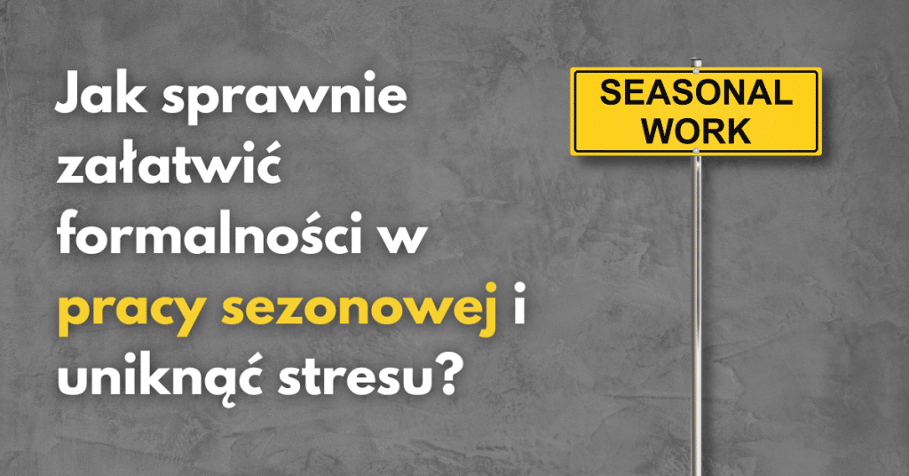 Formalności w pracy sezonowej bez stresu