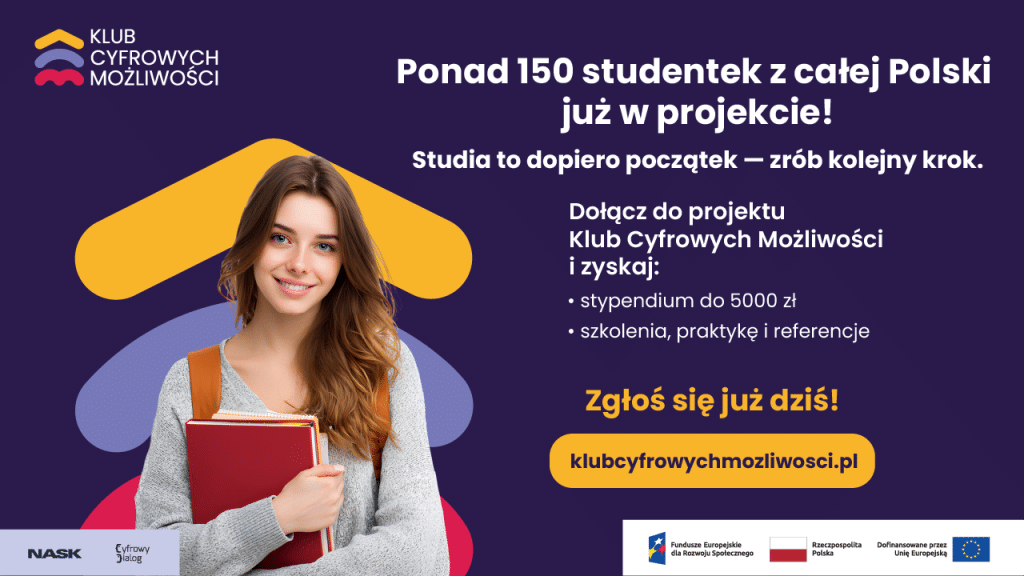 Klub Cyfrowych Możliwości – dziewczyny, dołączcie do innych studentek z całej Polski!