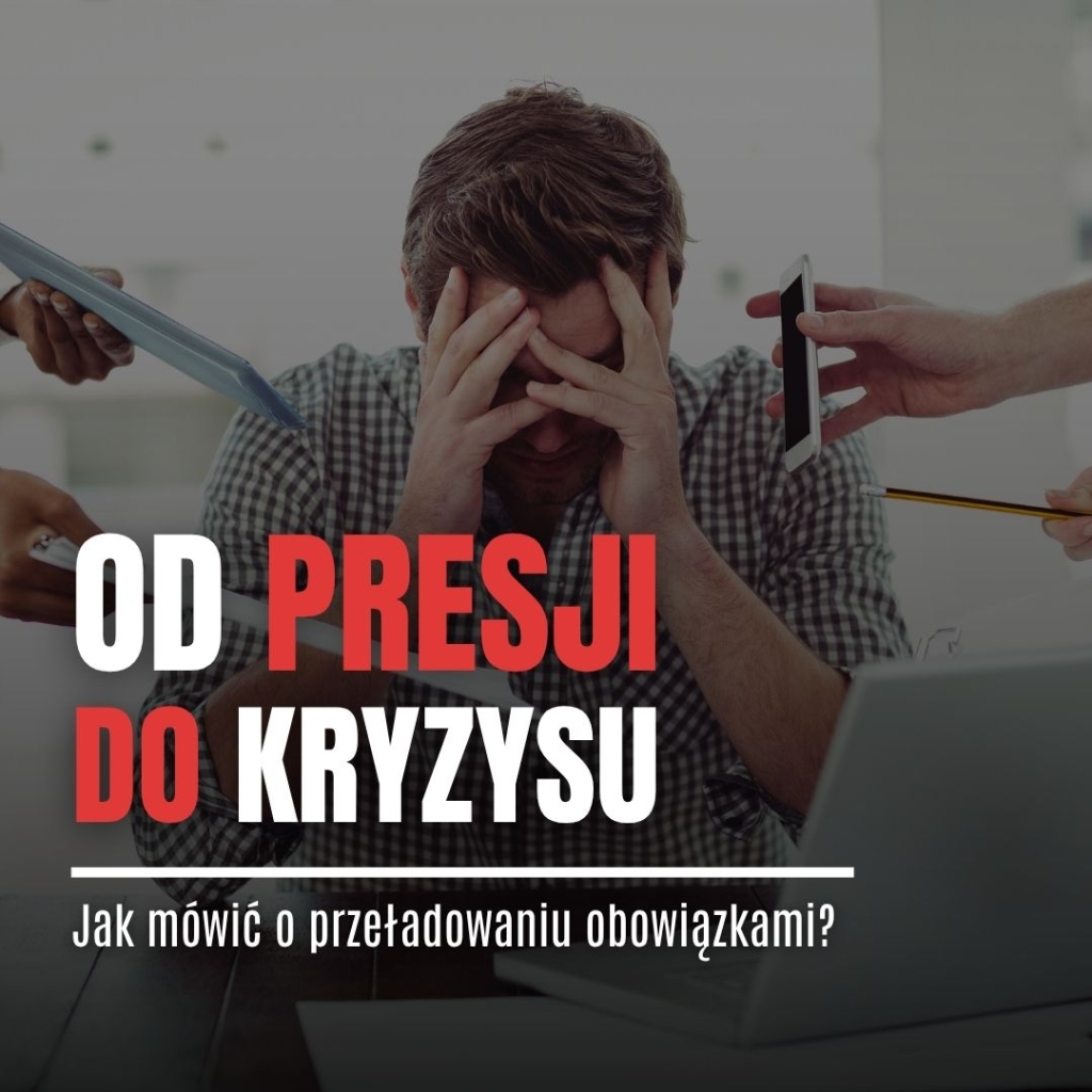 Mężczyzna w stresie, otoczony obowiązkami, tekst "Od presji do kryzysu".