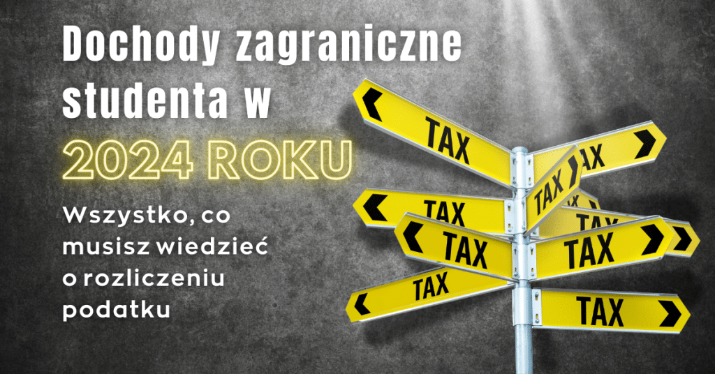 Dochody zagraniczne studenta w 2024 roku