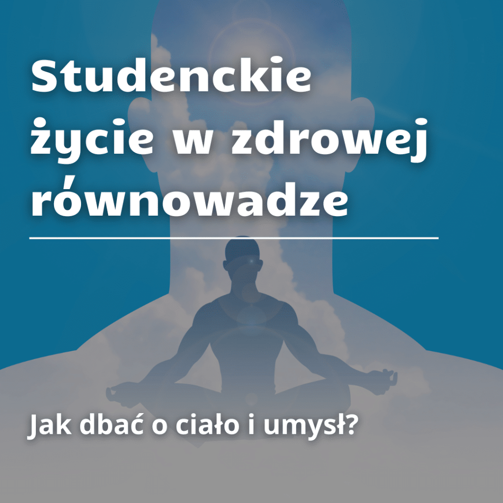 Studenckie życie w zdrowej równowadze: jak dbać o ciało i umysł?