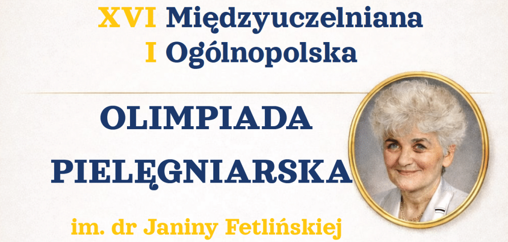 XVI Międzyuczelniana i I Ogólnopolska Olimpiada Pielęgniarska im. dr Janiny Fetlińskiej