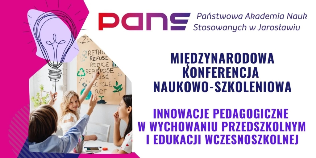 Międzynarodowa Konferencja Naukowo-Szkoleniowa „Innowacje pedagogiczne w wychowaniu przedszkolnym i edukacji wczesnoszkolnej”