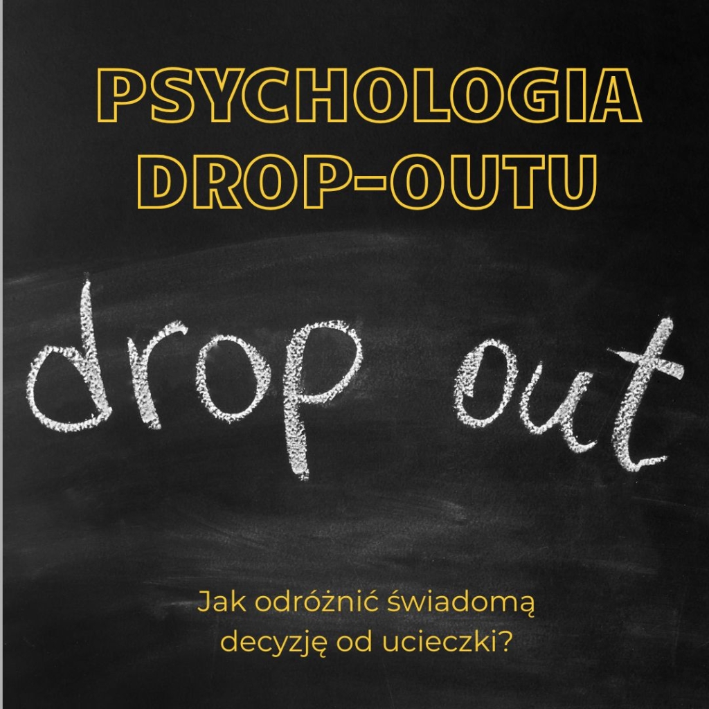 Napis "drop out" na tablicy, pytanie o psychologię drop-outu