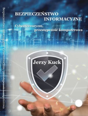 Okładka książki "Bezpieczeństwo informacyjne. Cyberterroryzm, przestępczość komputerowa" Jerzego Kucka