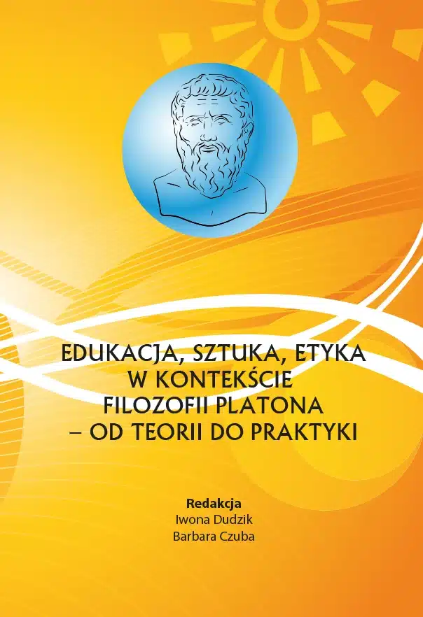 Okładka książki "Edukacja, sztuka, etyka w kontekście filozofii Platona – od teorii do praktyki