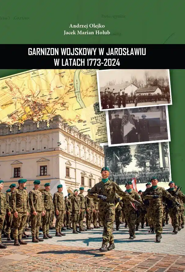 Okładka monografii "Garnizon Wojskowy w Jarosławiu w latach 1773-2024