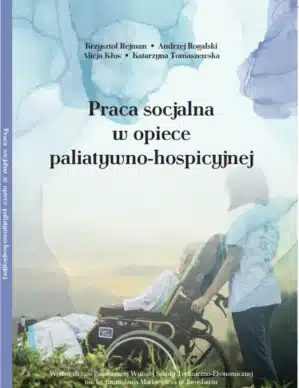 Okładka książki "Praca socjalna w opiece paliatywno-hospicyjnej
