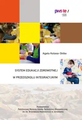 Okładka książki "System edukacji zdrowotnej w przedszkolu integracyjnym" autorstwa Agaty Kolasy-Skiby