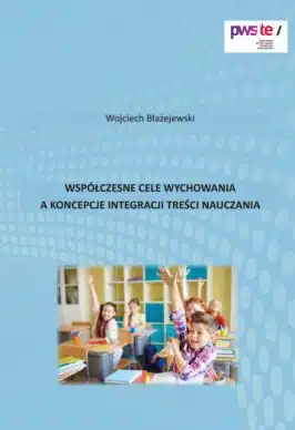 Okładka monografii "Współczesne cele wychowania" Wojciecha Błażejewskiego z dziećmi w tle